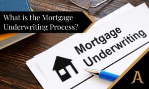 What is the Mortgage Underwriting Process?